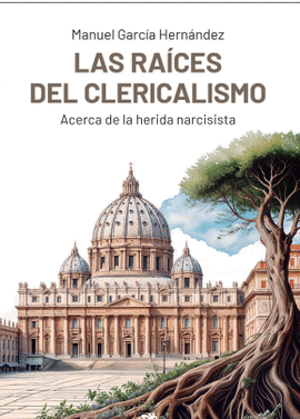 LAS RA�CES DEL CLERICALISMO
