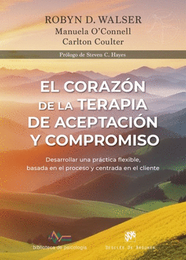 EL CORAZN DE LA TERAPIA DE ACEPTACIN Y COMPROMISO