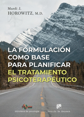 LA FORMULACI�N COMO BASE PARA PLANIFICAR EL TRATAMIENTO PSICOTERAP�UTICO