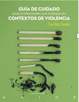 GU�A DE CUIDADO PARA PROFESIONALES QUE TRABAJAN EN CONTEXTOS DE VIOLENCIA