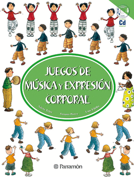 JUEGOS DE MUSICA Y EXPRESION CORPORAL + CD-ROM