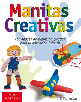 MANITAS CREATIVAS ACTIVIDADES DE EXPRESION PLASTICA PARA LA EDUCACION INFANTIL