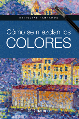 COMO SE MEZCLAN LOS COLORES