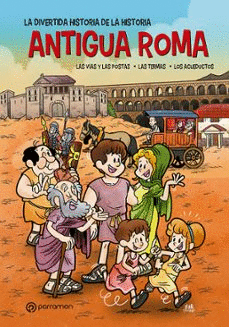ANTIGUA ROMA LA DIVERTIDA HISTORIA DE LA HISTORIA