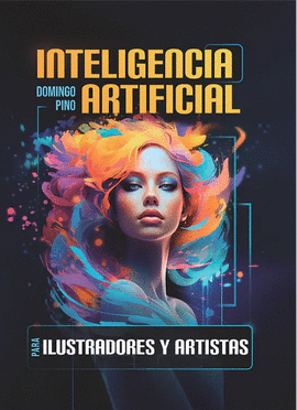 INTELIGENCIA ARTIFICAL PARA ILUSTRADORES Y ARTISTAS