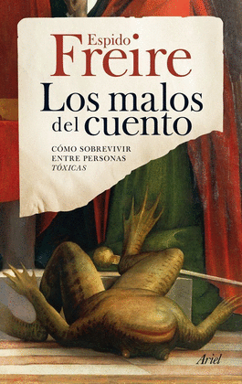 LOS MALOS DEL CUENTO COMO SOBREVIVIR ENTRE PERSONAS TOXICAS