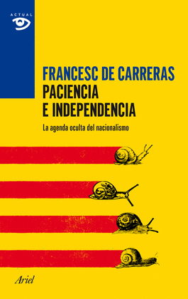 PACIENCIA E INDEPENDENCIA LA AGENDA OCULTA DEL NACIONALISMO