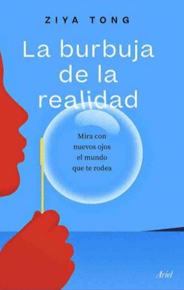 LA BURBUJA DE LA REALIDAD