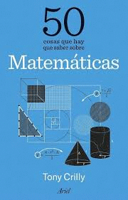 50 COSAS QUE HAY QUE SABER SOBRE MATEM�TICAS