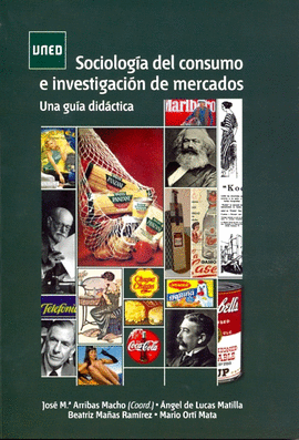 SOCIOLOGIA DEL CONSUMO E INVESTIGACION DE MERCADOS UNA GUIA DIDACTICA