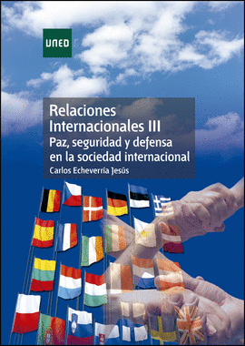 RELACIONES INTERNACIONALES III PAZ SEGURIDAD Y DEFENSA EN LA SOCIEDAD INTERNACIONAL