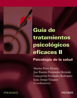 GUA DE TRATAMIENTOS PSICOLGICOS EFICACES II. PSICOLOGA DE LA SALUD