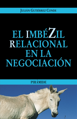 EL IMBEZIL RELACIONAL EN LA NEGOCIACION