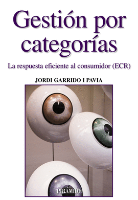 GESTION POR CATEGORIAS LA RESPUESTA EFICIENTE AL CONSUMIDOR (ECR