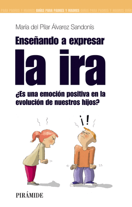 ENSE�ANDO A EXPRESAR LA IRA? ES UNA EMOCI�N POSITIVA EN LA EVOLUCI�N DE NUESTROS HIJOS?