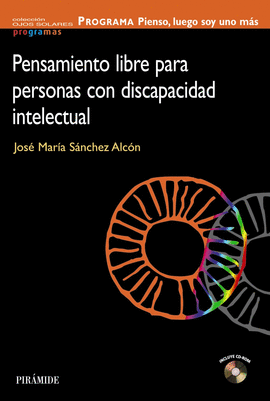 PENSAMIENTO LIBRE PARA PERSONAS CON DISCAPACIDAD INTELECTUAL + CD ROM