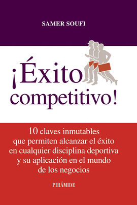 EXITO COMPETITIVO 10 CLAVES INMUTABLES QUE PERMITEN ALCANZAR EL EXITO EN CUALQUIER DISCIPLINA DEPORT
