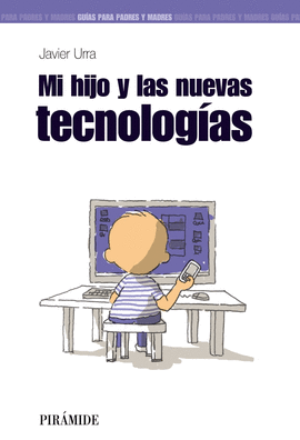 MI HIJO Y LAS NUEVAS TECNOLOGIAS