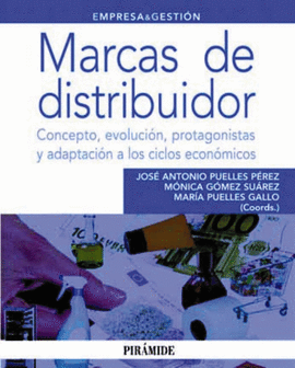MARCAS DE DISTRIBUIDOR CONCEPTO EVOLUCION PROTAGONISTAS Y ADAPTACION A LOS CICLOS ECONOMICOS