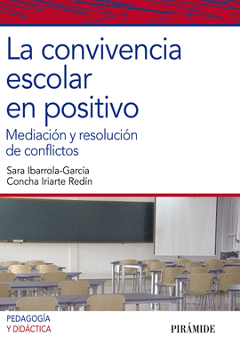 LA CONVIVENCIA ESCOLAR EN POSITIVO. MEDIACI�N Y RESOLUCI�N DE CONFLICTOS