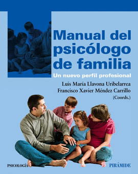 MANUAL DEL PSIC�LOGO DE FAMILIA. UN NUEVO PERFIL PROFESIONAL