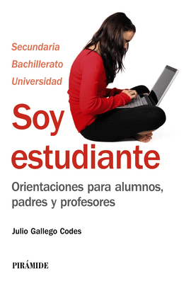 SOY ESTUDIANTE ORIENTACIONES PARA ALUMNOS PADRES Y PROFESORES