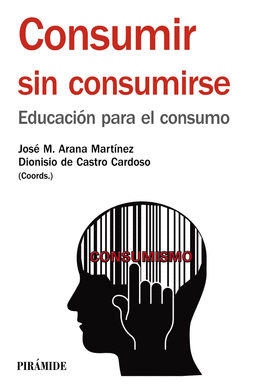 CONSUMIR SIN CONSUMIRSE EDUCACION PARA EL CONSUMO