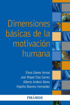 DIMENSIONES BASICAS DE LA MOTIVACION HUMANA