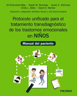 PROTOCOLO UNIFICADO PARA EL TRATAMIENTO TRANSDIAGN�STICO DE LOS TRASTORNOS EMOCIONALES EN NI�OS