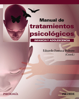 MANUAL DE TRATAMIENTOS PSICOLOGICOS: INFANCIA Y ADOLESCENCIA