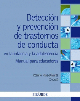 DETECCION Y PREVENCION DE TRASTORNOS DE CONDUCTA EN LA INFANCIA Y LA ADOLESCENCIA: MANUAL PARA EDUCADORES