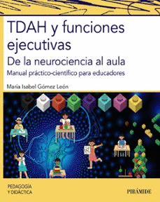 TDAH Y FUNCIONES EJECUTIVAS DE LA NEUROCIENCIA AL AULA