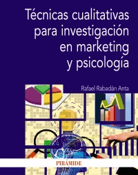 T�CNICAS CUALITATIVAS PARA INVESTIGACI�N EN MARKETING Y PSICOLOG�A
