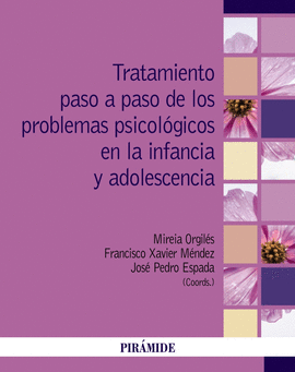 TRATAMIENTO PASO A PASO DE LOS PROBLEMAS PSICOLGICOS EN LA INFANCIA Y ADOLESCENCIA