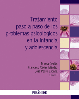 TRATAMIENTO PASO A PASO DE LOS PROBLEMAS PSICOL�GICOS EN LA INFANCIA Y ADOLESCENCIA