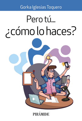 PERO T�... �C�MO LO HACES?