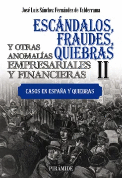 ESCANDALOS FRAUDES QUIEBRAS Y OTRAS ANOMALIAS EMPRESARIALES Y FINANCIERAS (II)