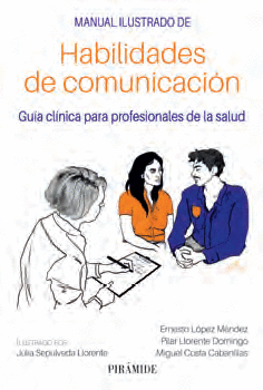 MANUAL ILUSTRADO DE HABILIDADES DE COMUNICACIN GUA CLNICA PARA PROFESIONALES DE LA SALUD