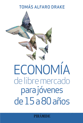 ECONOMIA DE LIBRE MERCADO PARA JOVENES DE 15 A 80 AOS