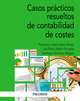 CASOS PR�CTICOS RESUELTOS DE CONTABILIDAD DE COSTES