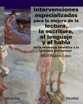 INTERVENCIONES ESPECIALIZADAS PARA LA MEJORA DE LA LECTURA LA ESCRITURA EL LENGUAJE Y EL HABLA