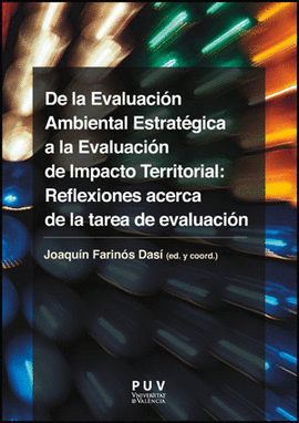 DE LA EVALUACION AMBIENTAL ESTRATEGICA A LA EVALUACION DE IMPACTO TERRITORIAL REFLEXIONES ACERCA DE LA TAREA DE EVALUACION