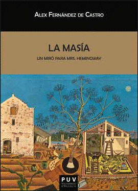 LA MASIA UN MIRO PARA MRS. HEMINGWAY