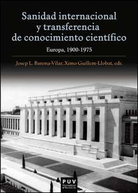 SANIDAD INTERNACIONAL Y TRANSFERENCIA DE CONOCIMIENTO CIENTIFICO EUROPA 1900-1975