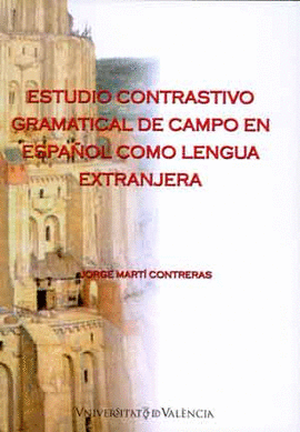 ESTUDIO CONTRASTIVO GRAMATICAL DE CAMPO EN ESPA�OL COMO LENGUA EXTRANJERA