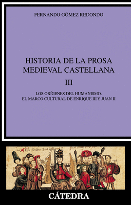 HISTORIA DE LA PROSA MEDIEVAL CASTELLANA III LOS ORIGNES DEL HUMANISMO