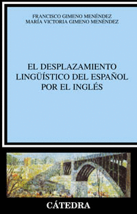 EL DESPLAZAMIENTO LINGUISTICO DEL ESPA�OL POR EL INGLES