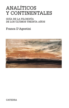 ANALITICOS Y CONTINENTALES GUIA DE FILOSOFIA DE LOS ULTIMOS TREINTA A�OS