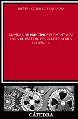 MANUAL DE PRINCIPIOS ELEMENTALES PARA EL ESTUDIO DE LA LITERATURA ESPAOLA
