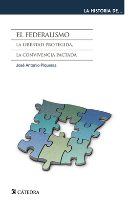 EL FEDERALISMO LA LIBERTAD PROTEGIDA LA CONVIVENCIA PACTADA